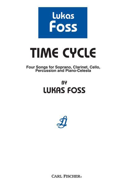 Time Cycle : Four Songs For Soprano, Clarinet, Cello, Percussion and Piano-Celesta.