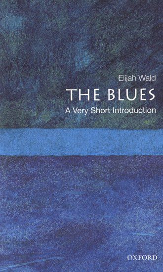 Blues : A Very Short Introduction.