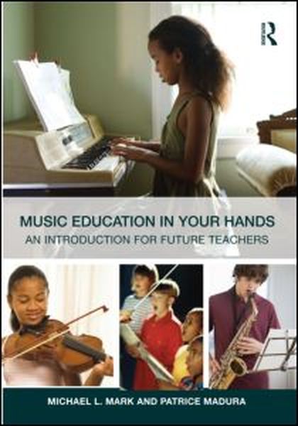 Music Education In Your Hands : An Introduction For Future Teachers.