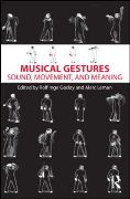 Musical Gestures : Sound, Movement and Meaning / edited by Rolf Inge Godoy and Marc Leman.