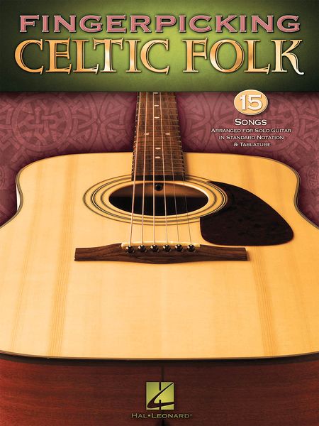 Fingerpicking Celtic Folk : 15 Songs arranged For Solo Guitar In Standard Notation and Tablature.