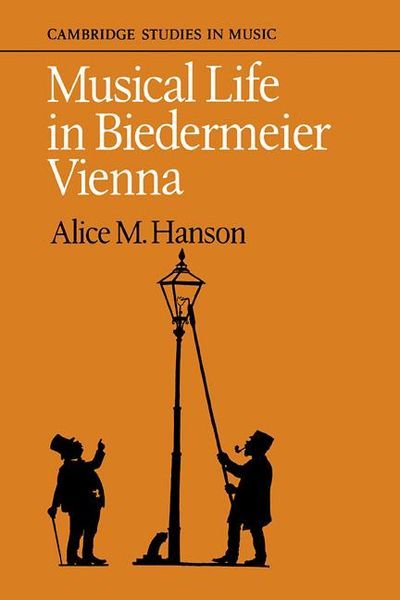 Musical Life In Biedermeier Vienna.