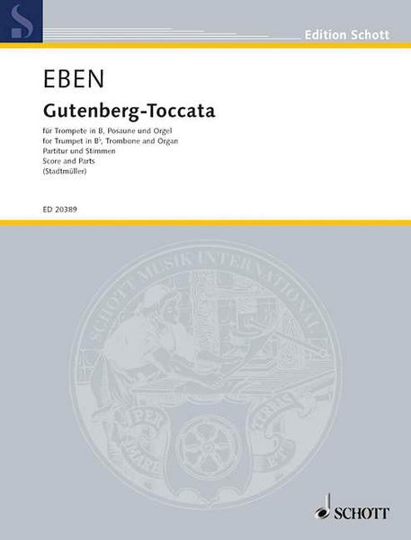 Gutenberg-Toccata : For Trumpet In B Flat, Trombone and Organ / Ed. by Peter Alexander Stadtmüller.