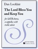 Lord Bless You and Keep You : For SATB Chorus, A Cappella, With Treble Soloist (Or C Trumpet).