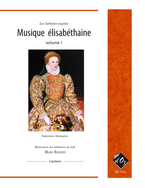 Musique Elisabethaine, Vol. 1 : For 2 Guitars / edited by Marc Bataini.