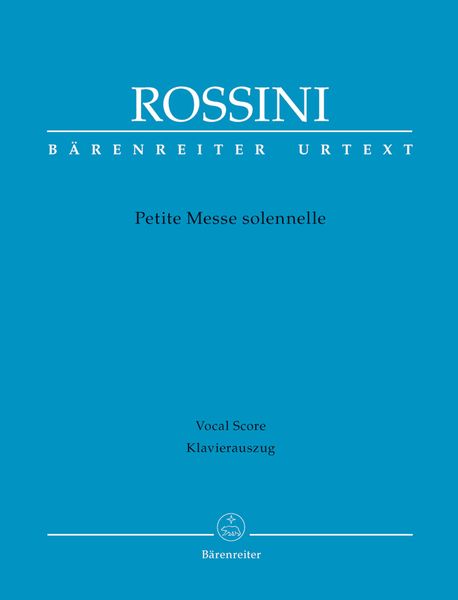 Petite Messe Solennelle / edited by Patricia B. Brauner and Philip Gossett.