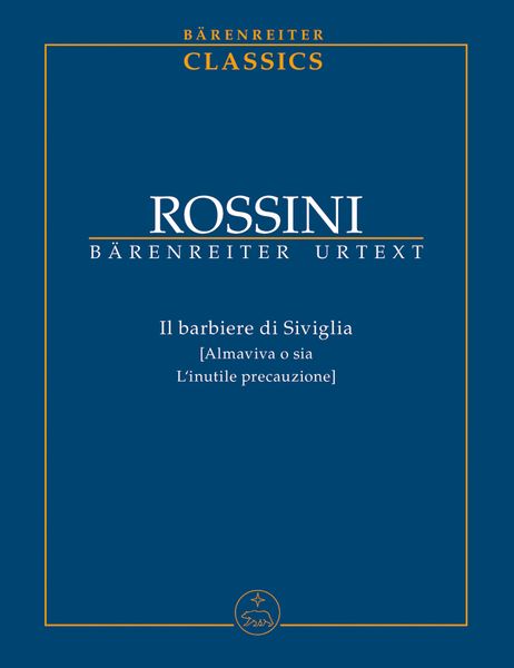 Barbiere Di Siviglia (Almaviva O Sia L'inutile Precauzione) / edited by Patricia B. Brauner.