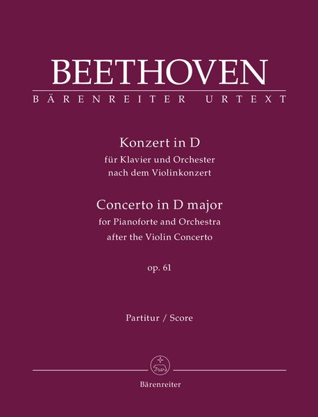 Konzert In D, Op. 61 : Für Klavier und Orchester, Nach Dem Violinkonzert / Ed. Jonathan Del Mar.