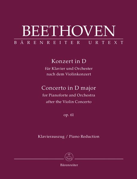 Konzert In D, Op. 61 : Für Klavier und Orchester, Nach Dem Violinkonzert / ed. by Jonathan Del Mar.