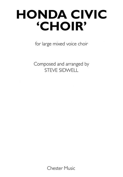 Honda Civic Choir : For Large Mixed Voice Choir.