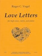 Love Letters : For High Voice, Violin and Piano.