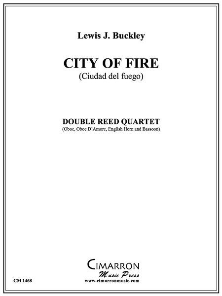 City Of Fire (Ciudad Del Fuego) : For Double Reed Quartet.