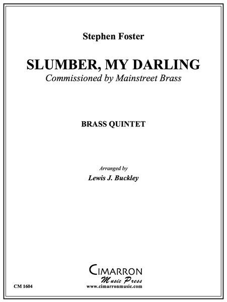 Slumber, My Darling : For Brass Quintet / arranged by Lewis Buckley.