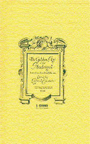 Golden Age Of The Madrigal : 12 Italian Madrigals For SSATB - Italian and English Text (SATTB).