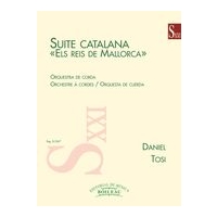 Suite Catalana (Els Reis De Mallorca) : Para Orquestra De Corda.