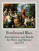 Introduktion Und Rondo, Op. 113, No. 2 : Für Horn Und Klavier / edited by Yvonne Morgan.