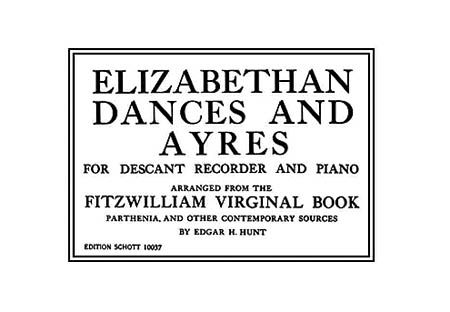 Elizabethan Dances and Ayres : For Recorder and Piano.