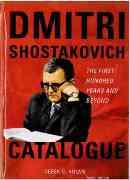 Dmitri Shostakovich Catalogue : The First Hundred Years and Beyond - Fourth Edition.