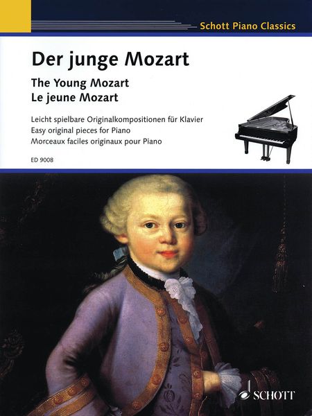 Junge Mozart = The Young Mozart : Easy Original Pieces For Piano / edited by Heinz Schüngeler.