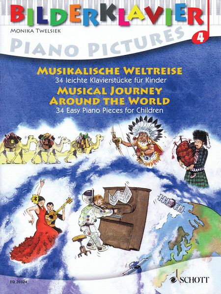 Piano Pictures 4 - Musical Journey Around The World : 34 Easy Piano Pieces For Children.