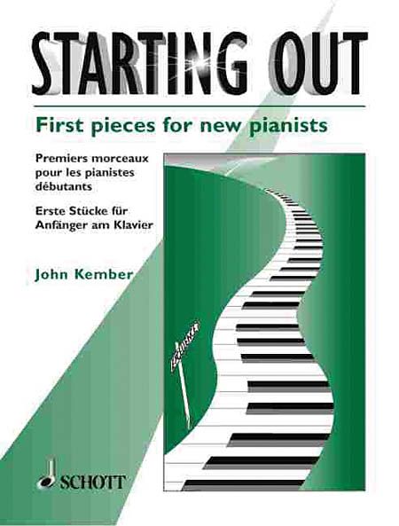 Starting Out : First Pieces For New Pianists.