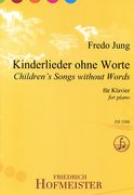 Kinderlieder Ohne Worte = Children's Songs Without Words : For Piano.