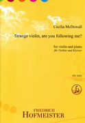 Strange Violin, Why Are You Following Me? : For Violin and Piano.