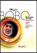 Mastering The Tuba (Complete Book) : 2003, Revised & Augmented.