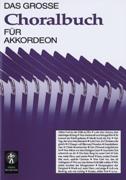 Grosse Choral-Buch Für Akkordeon : For Piano, Harmonium Or Accordion.