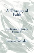 Treasury of Faith : Lectionary Hymns Series C / edited by Lucia Sullivan and Gladys Blue.