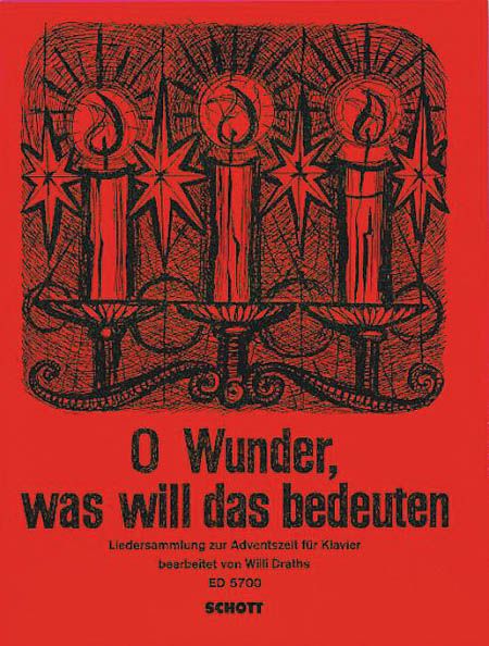 O Wunder, Was Will Das Bedeuten : For Piano (With Texts).