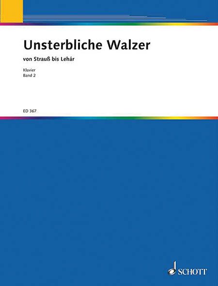 Unsterbliche Walzer, Band 2 : For Piano.