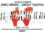 Zwei Hände - Zwölf Tasten : Das Moderne Unterrichtswerk Für Den Frühen Beginn Am Klavier, Band 1.