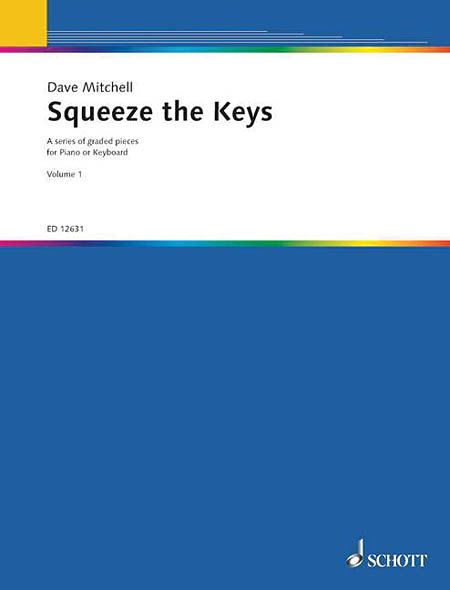 Squeeze The Keys, Vol. 1 : For Piano Solo Or Piano Duet.