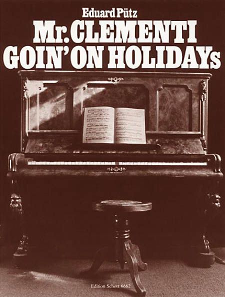 Mr. Clementi Goin' On Holidays : For Piano.