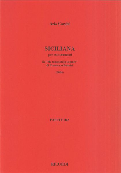 Siciliana : Per Sei Strumenti - Da My Temptation Is Quiet Di Francesco Pennisi (2004).