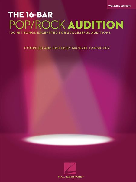 16-Bar Pop/Rock Audition - 100 Hit Songs Excerpted For Successful Auditions : Women's Edition.