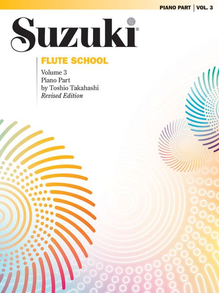 Suzuki Flute School, Vol. 3 / Piano Accompaniment by Toshio Takahashi.