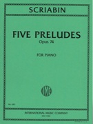 Five Preludes, Op. 74 : For Piano.