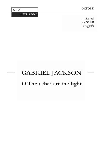 O Thou That Art The Light : For SATB Choir A Cappella.