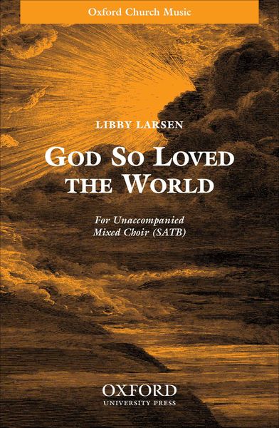 God So Loved The World : For SATB Choir A Cappella.