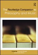 Routledge Companion To Philosophy and Music / edited by Theodore Gracyk and Andrew Kania.