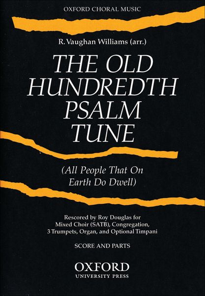 Old Hundredth Psalm Tune : For SATB, Three Trumpets, Timpani and Organ / arranged by Douglas.