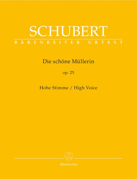 Die Schöne Müllerin, Op. 25 : High Voice / edited by Walther Dürr.