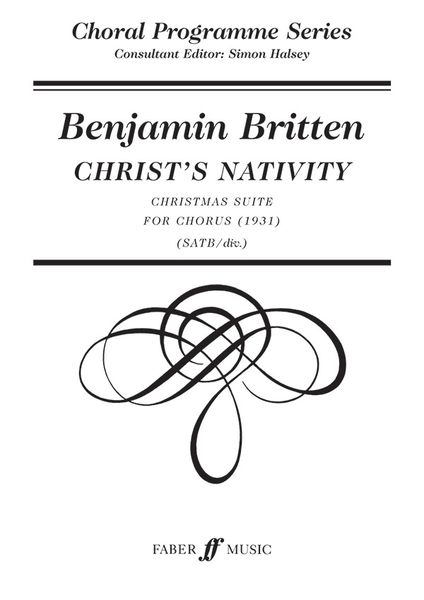 Christ's Nativity : Christmas Suite For SATB Chorus Unaccompanied (1931).