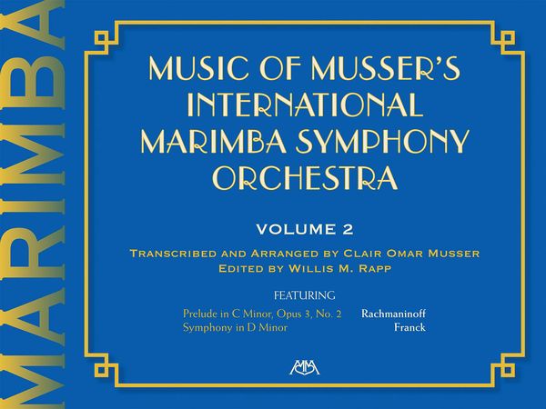 Music Of Musser's International Marimba Symphony Orchestra, Vol. 2 / edited by Willis M. Rapp.