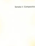 Sonata II - Compositio Ut Explicatio : For Piano (1996/2006).