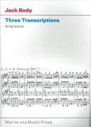 Three Transcriptions : For String Quartet.