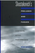 Shostakovich's Preludes and Fugues : Contexts, Style, Performance.