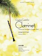 Creative Carols For Clarinet : Traditional Carols With A Popular Twist / arranged by ed Hogan.